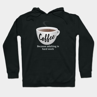 Coffee + Adulting Hoodie